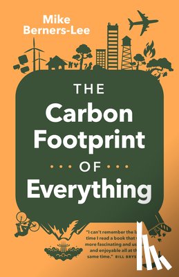 Berners-Lee, Mike - CARBON FOOTPRINT OF EVERYTHING