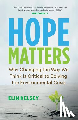 Kelsey, Elin - Hope Matters