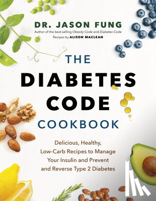 Fung, Dr. Jason, Maclean, Alison - The Diabetes Code Cookbook