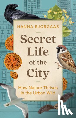 Bjrgaas, Hanna Hagen - Secret Life of the City