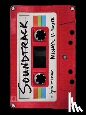 Smith, Michael V. - Soundtrack: A Lyric Memoir