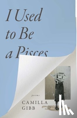 Gibb, Camilla - I Used to Be a Pisces