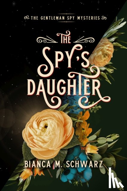 Schwarz, Bianca M. - The Spy's Daughter