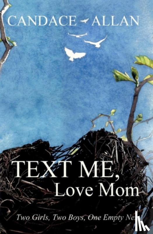 Allan, Candace - Text Me, Love Mom