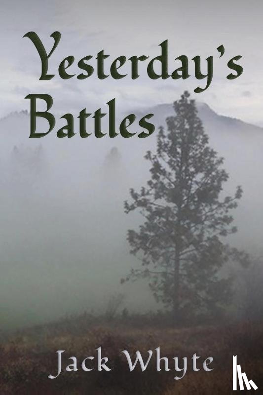 Whyte, Jack - Yesterday's Battles