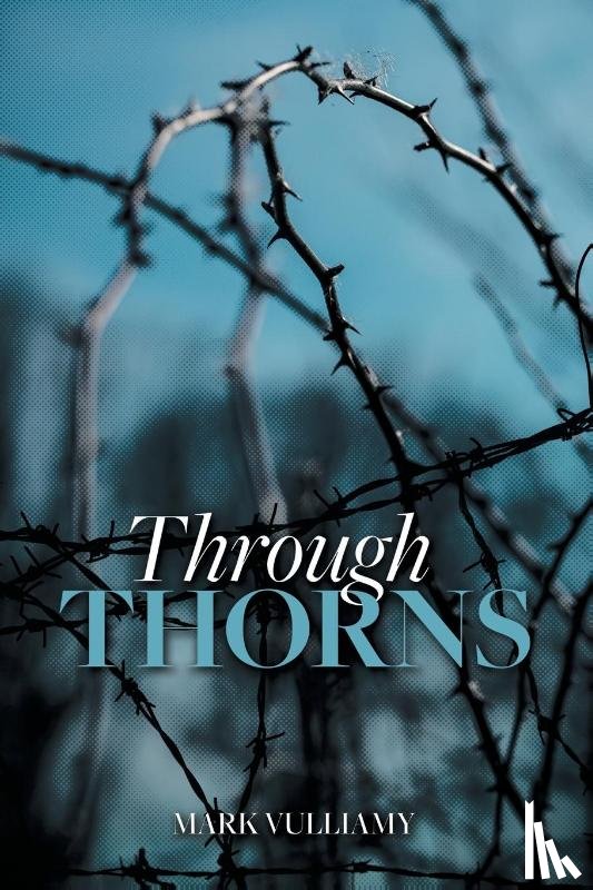 Vulliamy, Mark - Through Thorns