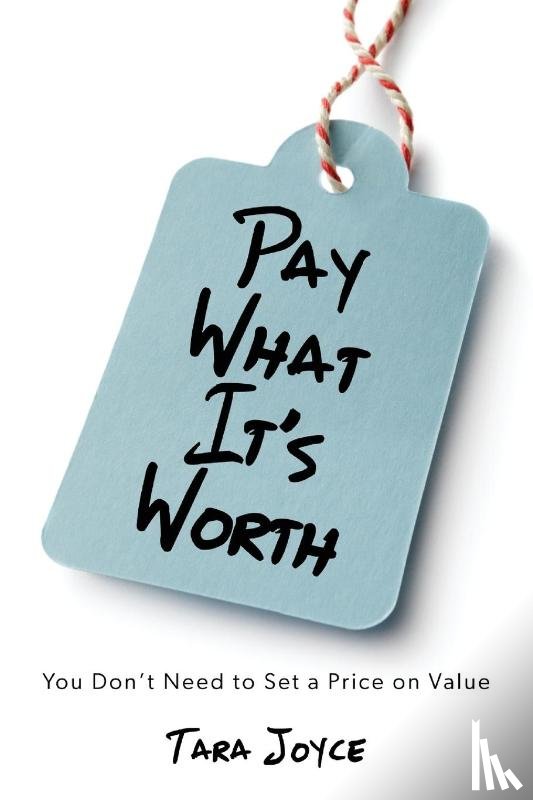 Joyce, Tara - Pay What It's Worth