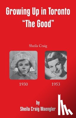 Craig Waengler, Sheila - Growing Up in Toronto "The Good"