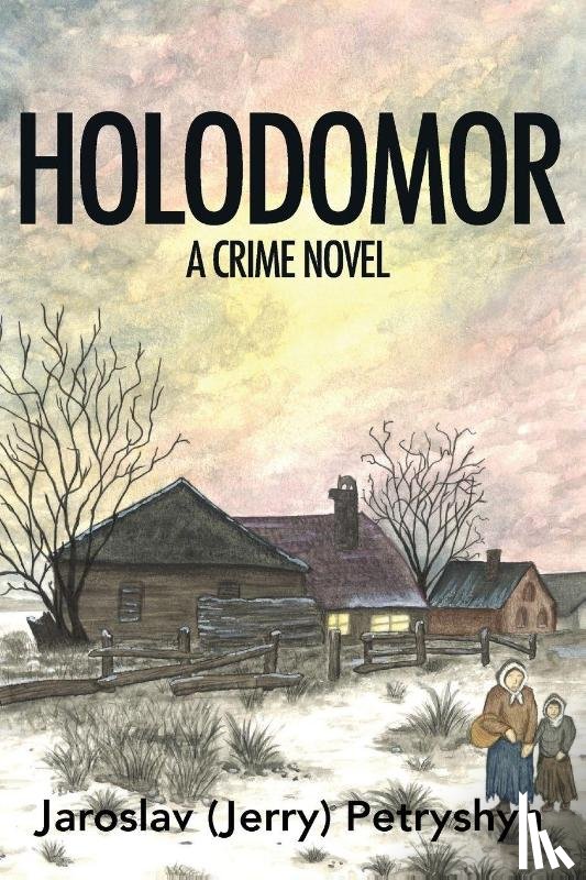 Petryshyn, Jaroslav (Jerry) - Holodomor