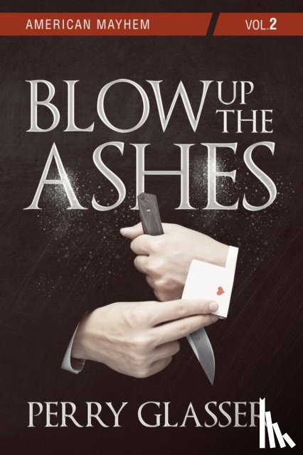 Glasser, Perry - Blow Up the Ashes