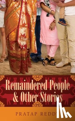 Reddy, Pratap - Remaindered People & Other Stories: Volume 224