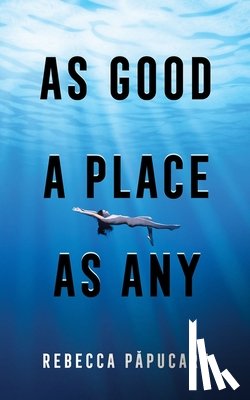 Papucaru, Rebecca - As Good a Place as Any: Volume 225
