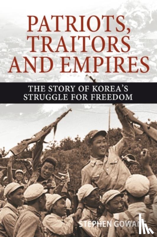 Stephen Gowans - Patriots, Traitors and Empires