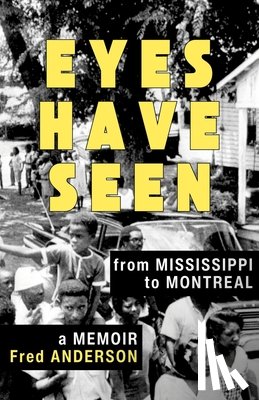 Anderson, Fred - Eyes Have Seen: From Mississippi to Montreal