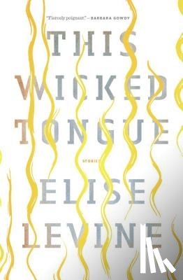 Levine, Elise - This Wicked Tongue