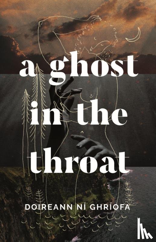 Ní Ghríofa, Doireann - GHOST IN THE THROAT