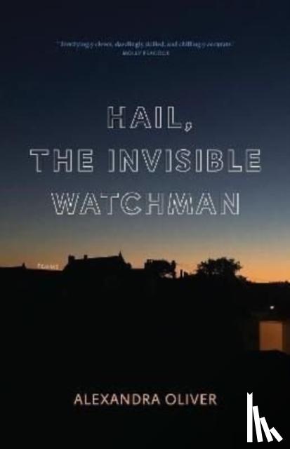Oliver, Alexandra - Hail, The Invisible Watchman