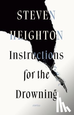 Heighton, Steven - Instructions for the Drowning
