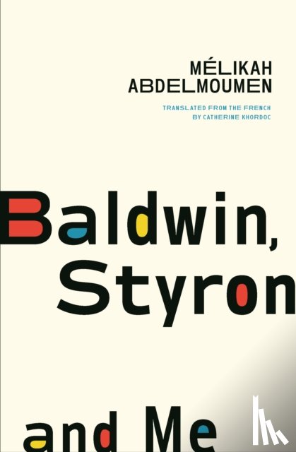 Abdelmoumen, Melikah - Baldwin, Styron and Me