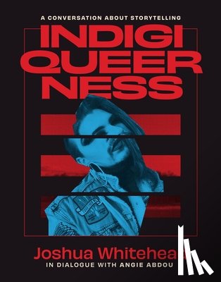 Whitehead, Joshua - Indigiqueerness