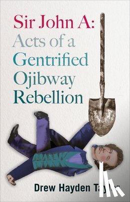 Taylor, Drew Hayden - Sir John A.