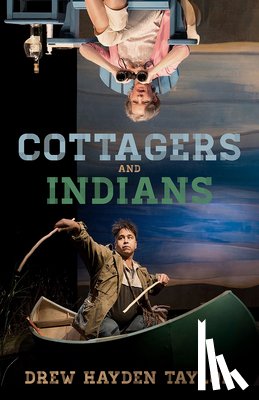 Taylor, Drew Hayden - Cottagers and Indians