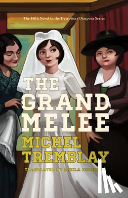 Tremblay, Michel - The Grand Melee