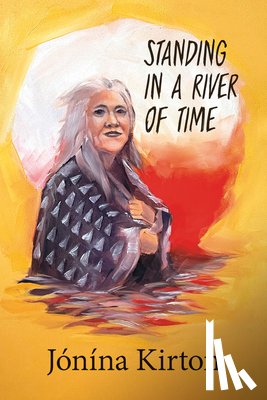Kirton, Jnna - Standing in a River of Time