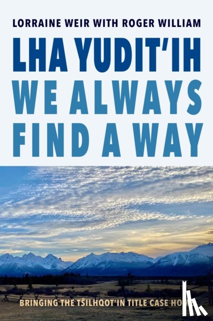 Weir, Lorraine - Lha yudit'ih (We Always Find a Way)