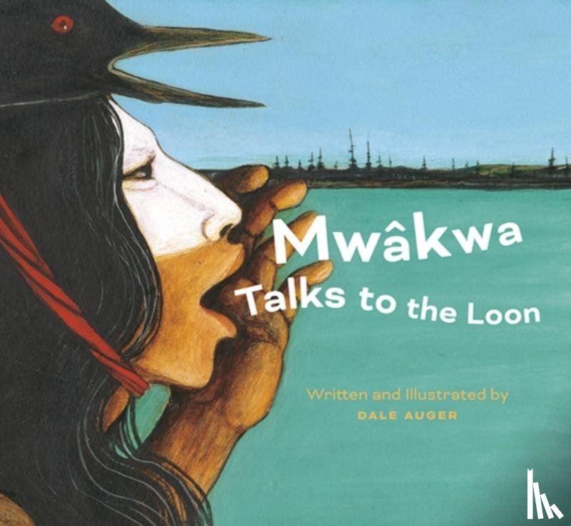 Auger, Dale - Mwkwa Talks to the Loon