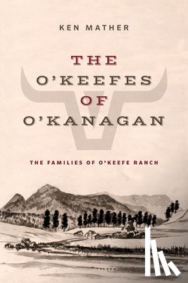 Mather, Ken - The O'Keefes of O'Kanagan