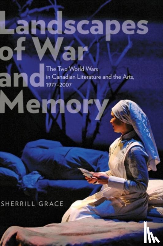 Grace, Sherrill - Landscapes of War and Memory