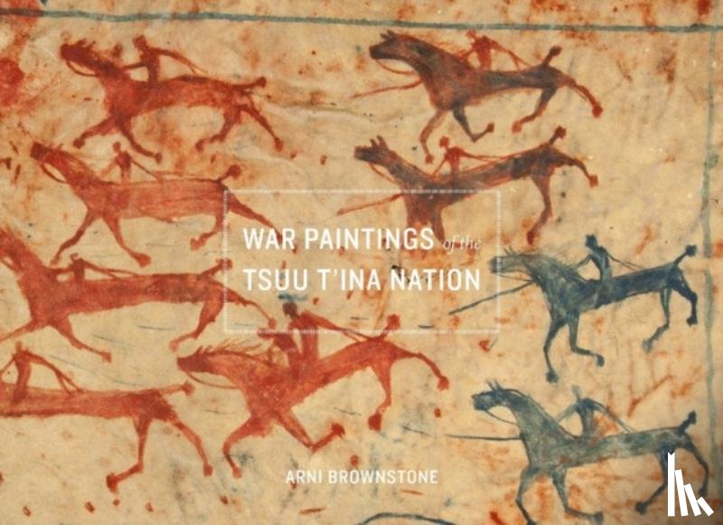 Brownstone, Arni - War Paintings of the Tsuu T'ina Nation