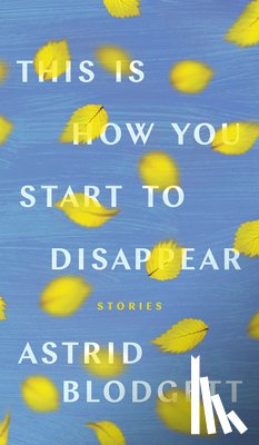 Blodgett, Astrid - This Is How You Start to Disappear