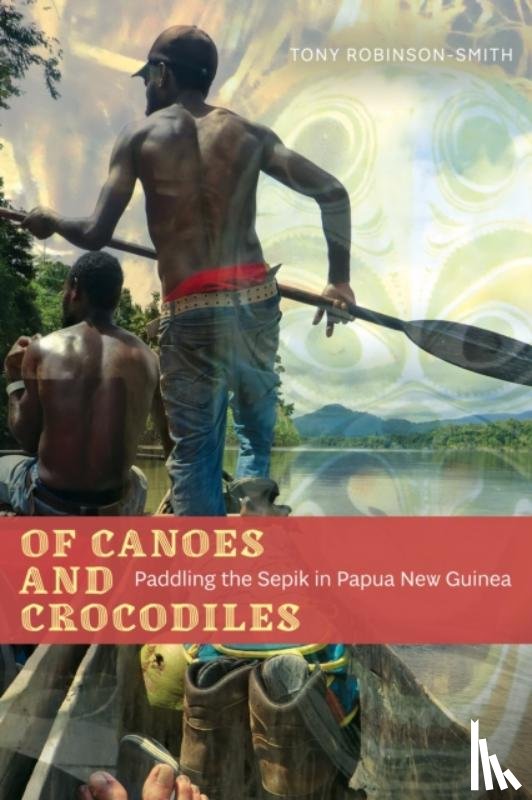 Robinson-Smith, Tony - Of Canoes and Crocodiles