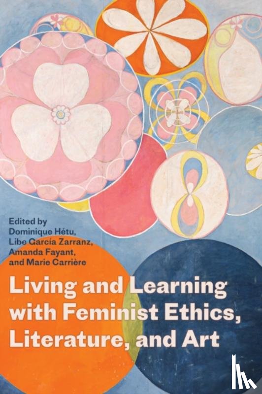  - Living and Learning with Feminist Ethics, Literature, and Art