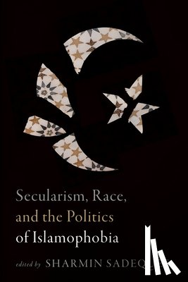  - Secularism, Race, and the Politics of Islamophobia