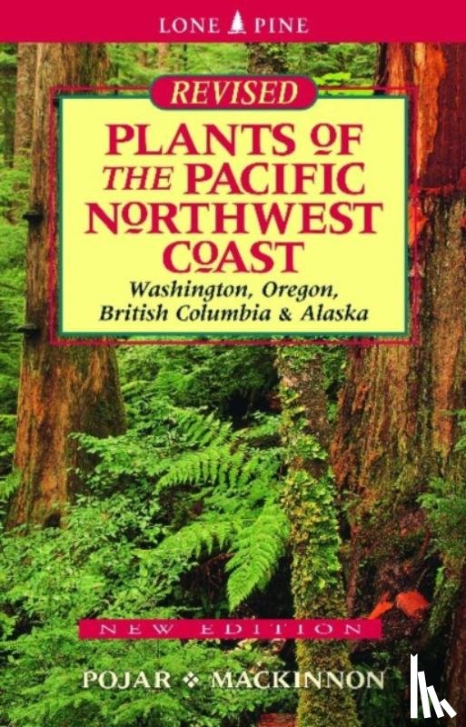 Jim Pojar, Andy MacKinnon - Plants of the Pacific Northwest Coast
