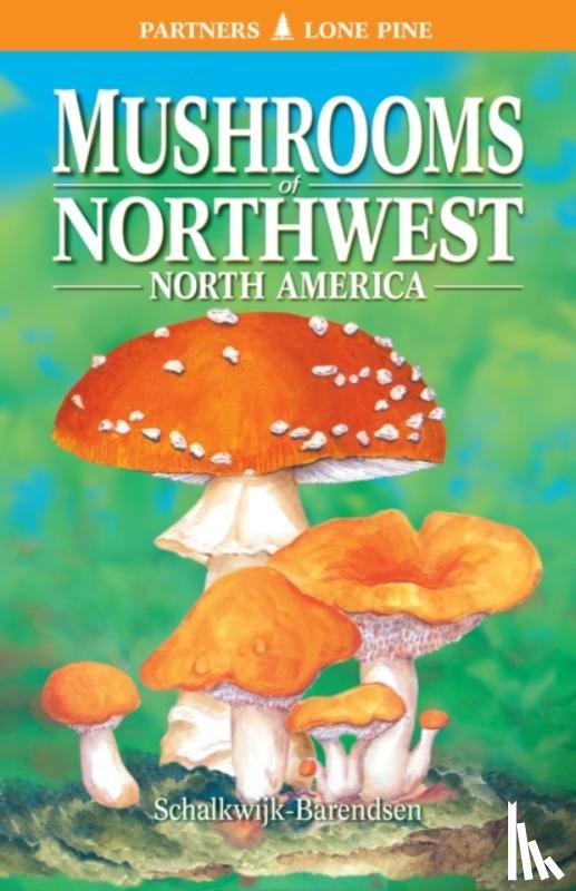 Schalkwijk-Barendsen, Helene - Mushrooms of Northwest North America