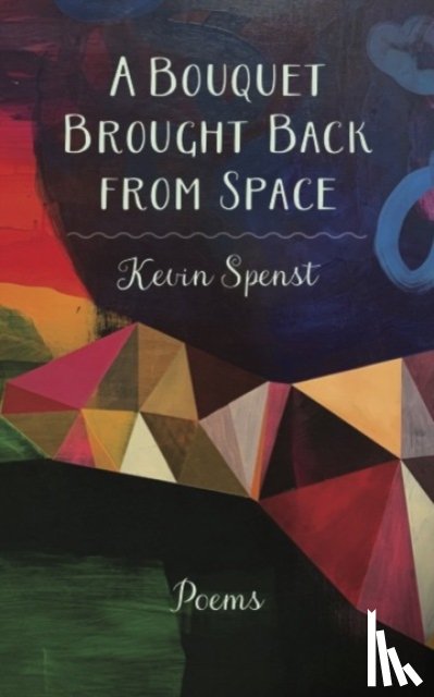 Spenst, Kevin - A Bouquet Brought Back from Space