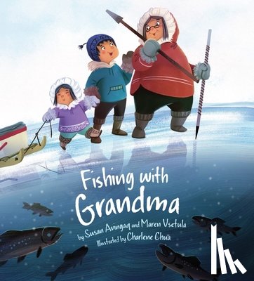 Susan Avingaq, Maren Vsetula - A la peche avec grand-maman