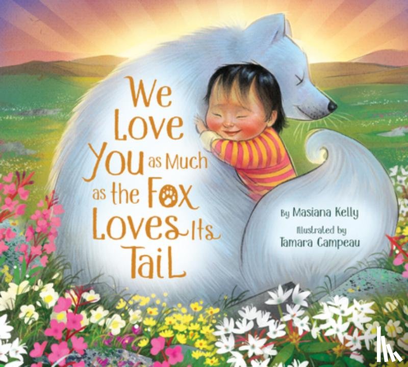 Kelly, Masiana - We Love You as Much as the Fox Loves Its Tail