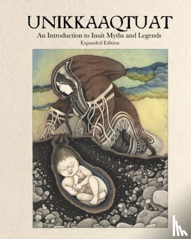  - Unikkaaqtuat: An Introduction to Inuit Myths and Legends