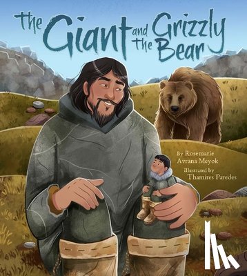 Meyok, Rosemarie Avrana - The Giant and the Grizzly Bear
