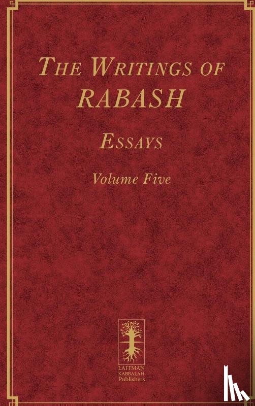 Ashlag, Baruch - The Writings of RABASH - Essays - Volume Five