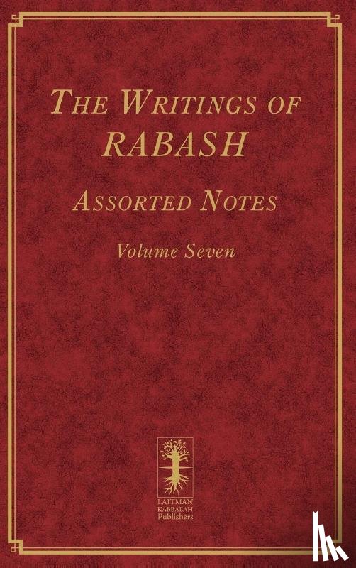 Ashlag, Baruch - The Writings of RABASH - Assorted Notes - Volume Seven