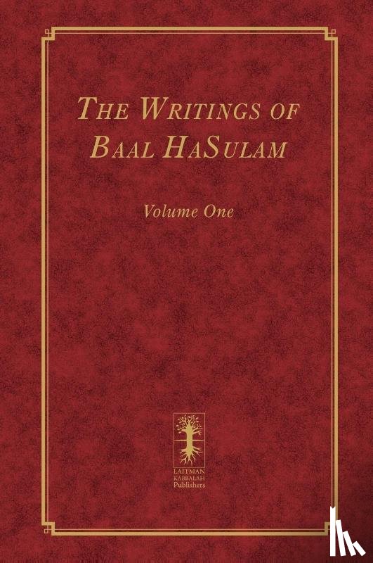 Ashlag, Yehuda - The Writings of Baal HaSulam - Volume One