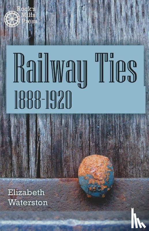 Waterston, Elizabeth - Railway Ties 1888-1920