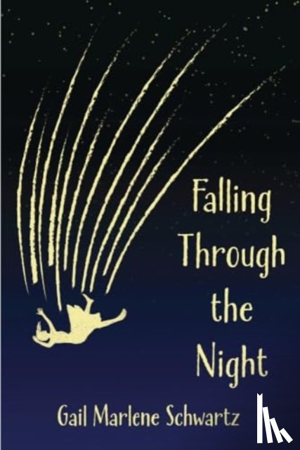 Schwartz, Gail Marlene - Falling Through the Night (National Indie Excellence Award Winner, 2024)