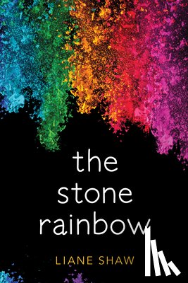Shaw, Liane - The Stone Rainbow